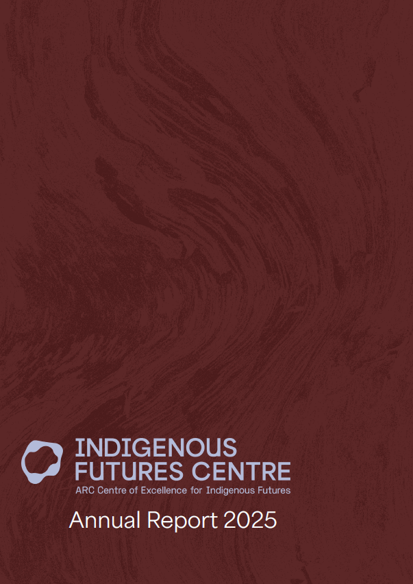 Indigenous Futures Centre Annual Report 2025